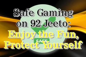 92 jeeto safety